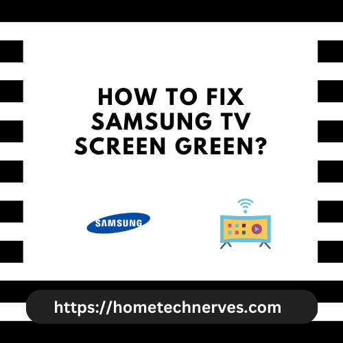 How To Fix Samsung TV Screen Green Home Tech Nerves