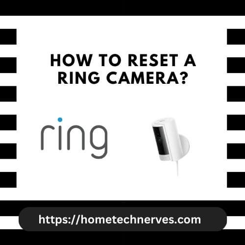 How to Reset a Ring Camera? Home Tech Nerves