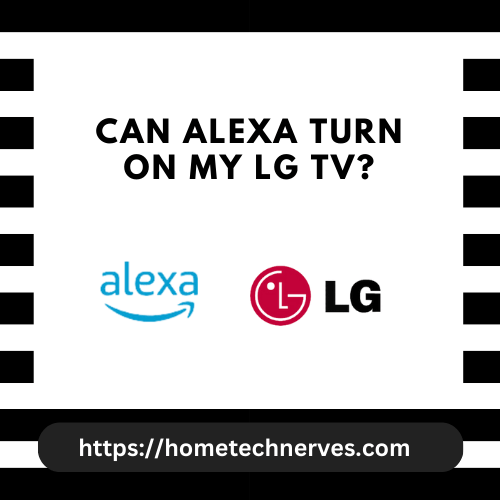 Can Alexa Turn on my LG TV?
