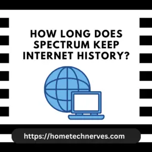 How Long Does Spectrum Keep Internet History