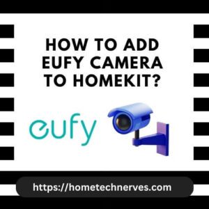 How to Add Eufy Camera to Homekit?