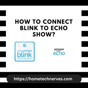 How to Connect Blink to Echo Show?