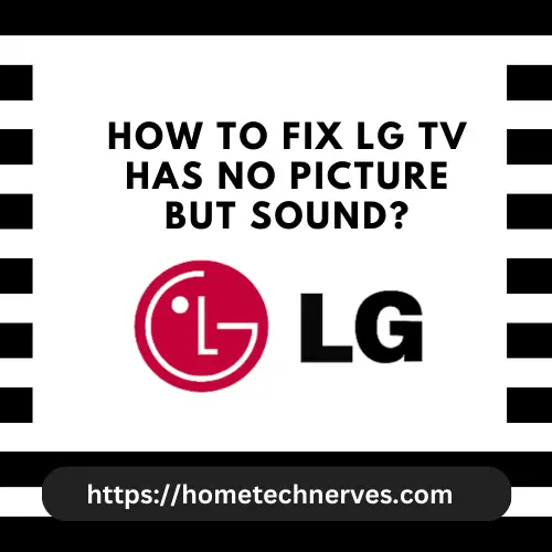 How To Fix Lg TV Has No Picture But Sound Home Tech Nerves