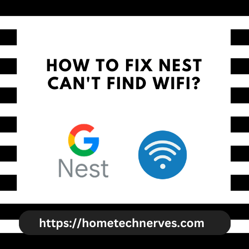 How to Fix Nest Can't Find WiFi