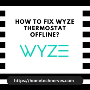 How to Fix Wyze Thermostat Offline?