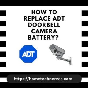 How to Replace ADT Doorbell Camera Battery