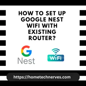 How to Set Up Google Nest WiFi With Existing Router