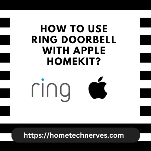 How to Use Ring Doorbell With Apple Homekit?