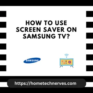 How to Use Screen Saver on Samsung TV?