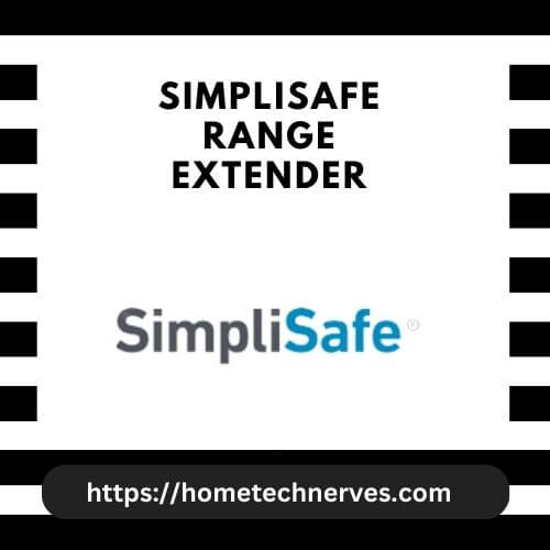 SimpliSafe Range Extender An Ultimate Guide Home Tech Nerves