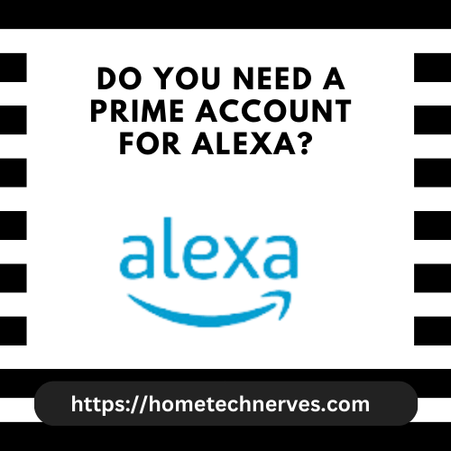 Do You Need a Prime Account For Alexa? Home Tech Nerves