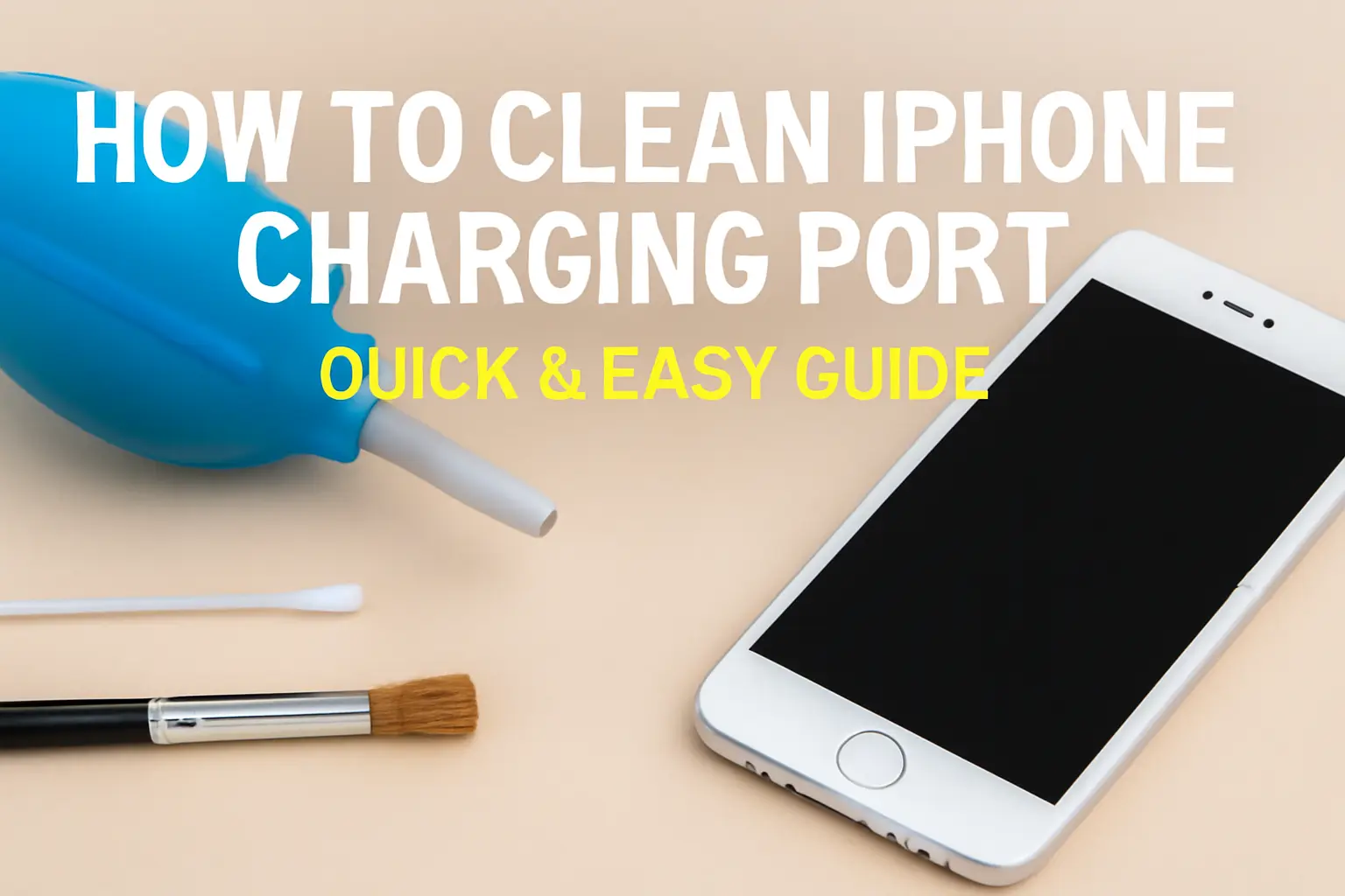 How to Clean iPhone Charging Port with Tools - Quick & Easy Guide