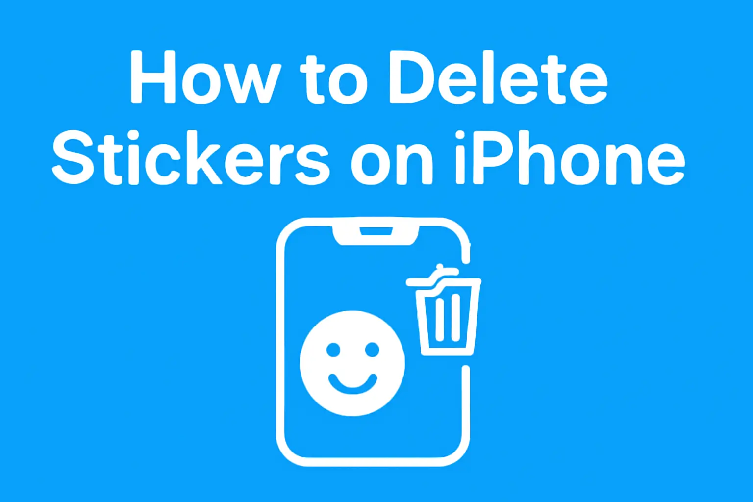 How to Delete Stickers on iPhone with a smiling sticker and trash can icon