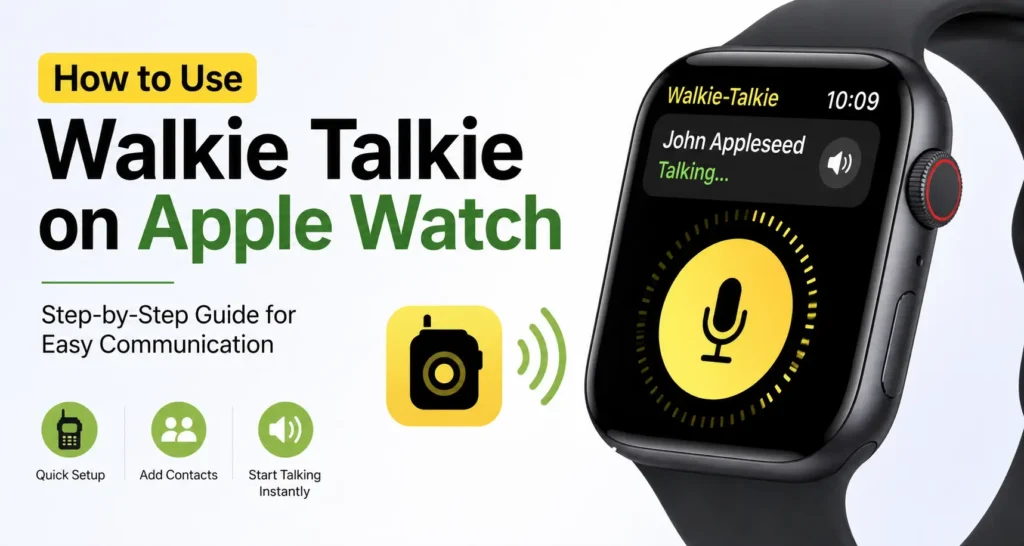 How to Use Walkie Talkie on Apple Watch step by step guide with Apple Watch Walkie Talkie feature displayed on screen.