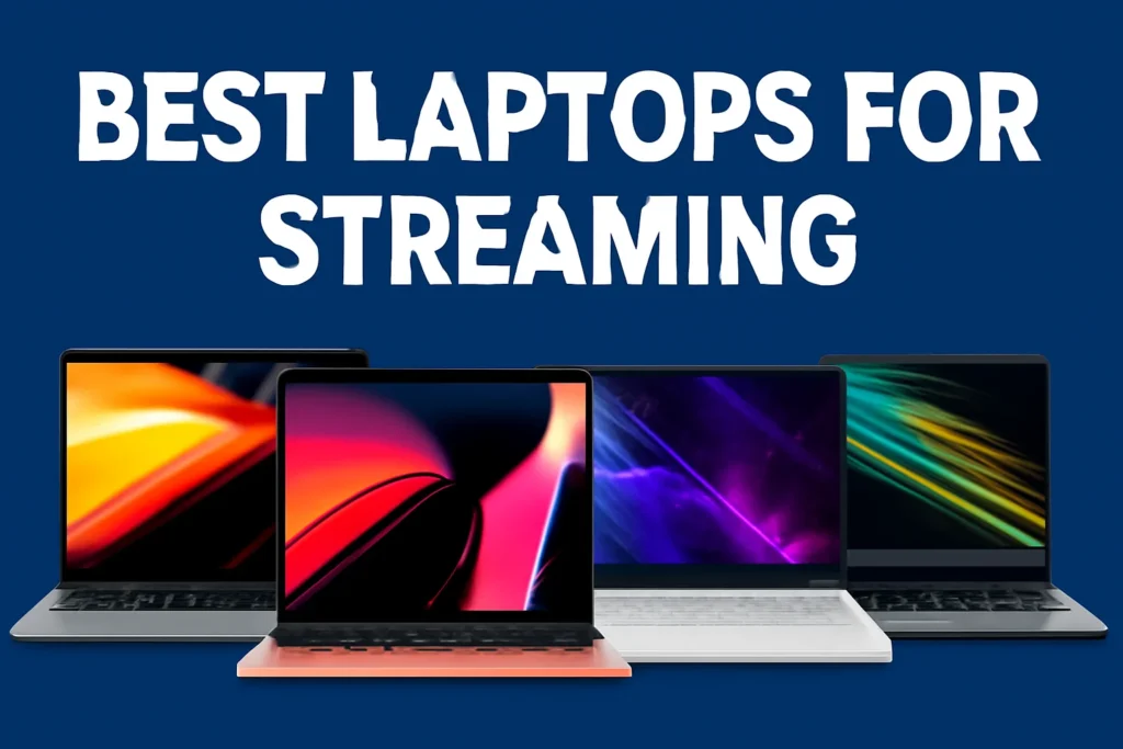 Best laptops for streaming
