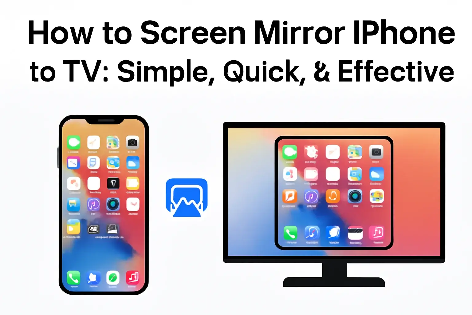 Instructional graphic showing how to screen mirror iphone to TV with simple, quick steps and an AirPlay icon between the devices.