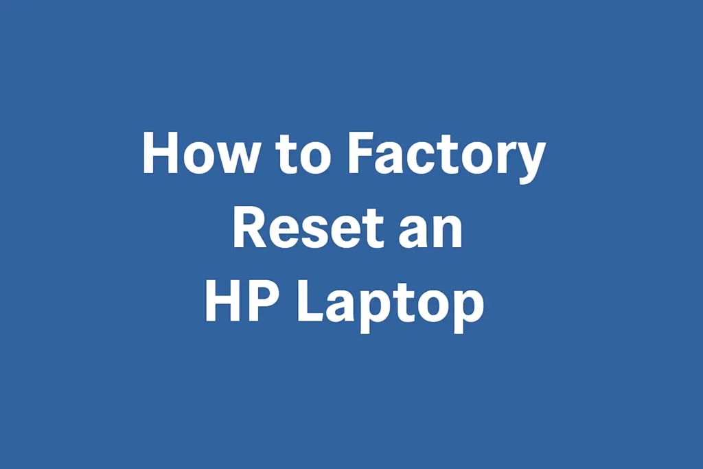 How to Factory Reset an HP Laptop" on a blue background