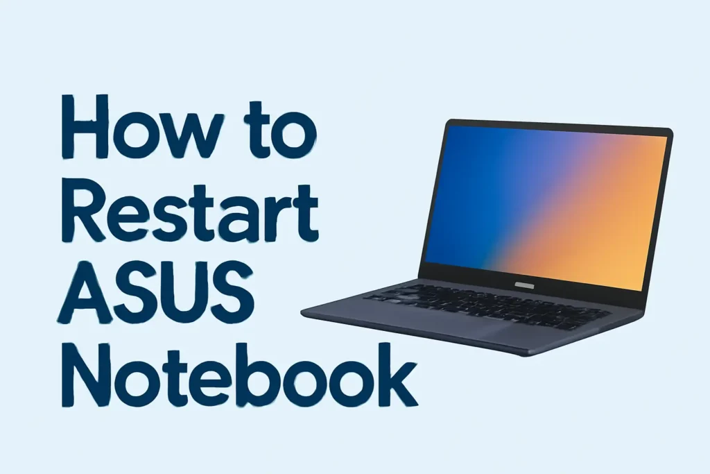 How to Restart ASUS Notebook - Step-by-step guide on restarting with keyboard and buttons.