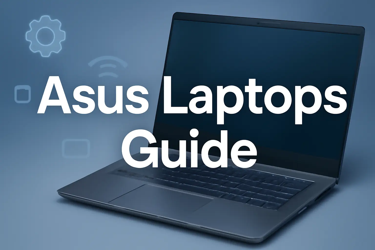 Featured image for Asus Laptops Guide showing a modern laptop with expert tips and tech icons