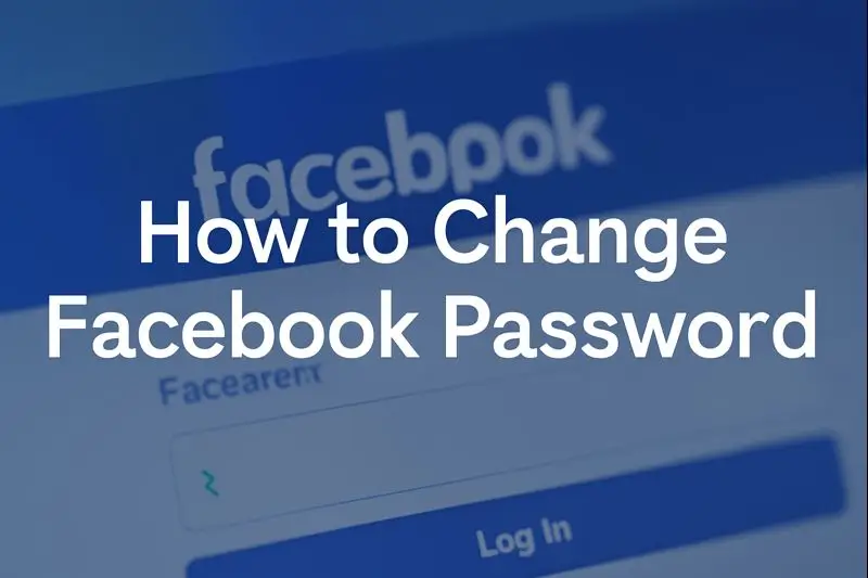 How to Change Facebook Password: A Simple Guide to Securing Your Account